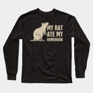 My Rat Ate My Homework | Cute Funny Gift Long Sleeve T-Shirt